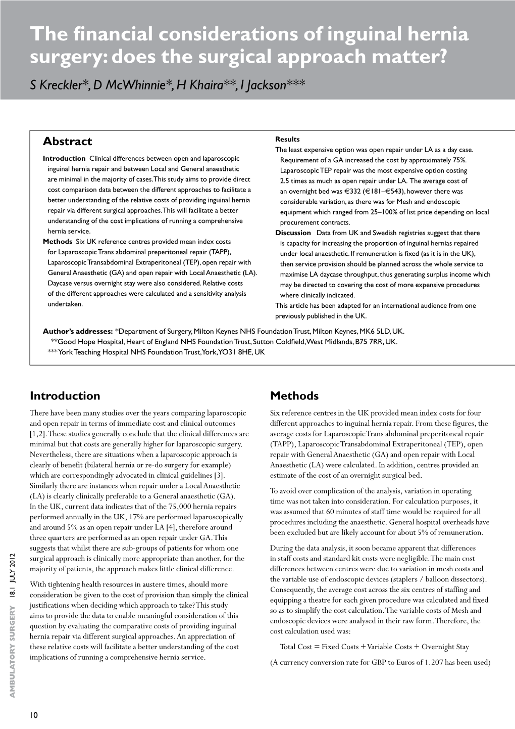 The Financial Considerations of Inguinal Hernia Surgery: Does the Surgical Approach Matter? S Kreckler*, D Mcwhinnie*, H Khaira**, I Jackson***