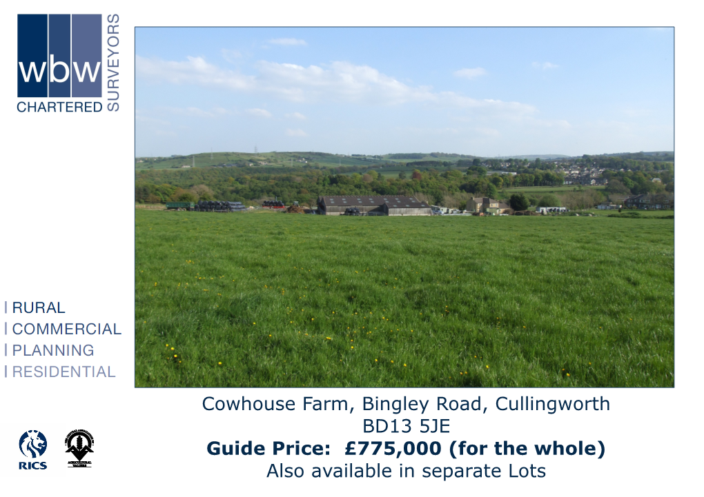 Cowhouse Farm, Bingley Road, Cullingworth BD13 5JE Guide Price: £775,000 (For the Whole) Also Available in Separate Lots