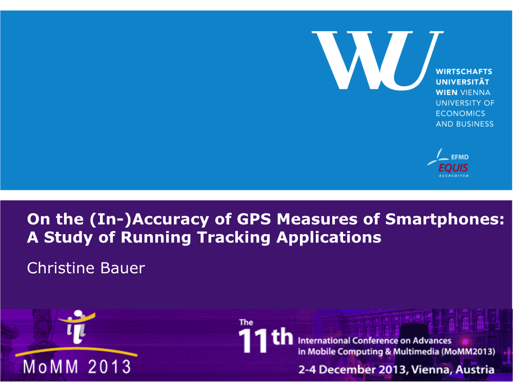 On the (In-)Accuracy of GPS Measures of Smartphones: a Study of Running Tracking Applications Christine Bauer