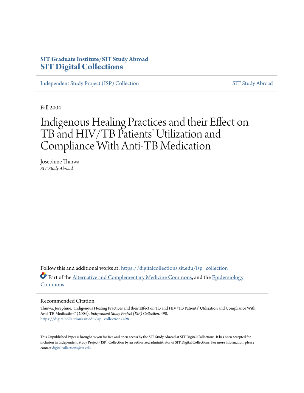 Indigenous Healing Practices and Their Effect on TB and HIV/TB Patients’ Utilization and Compliance with Anti-TB Medication Josephine Thinwa SIT Study Abroad