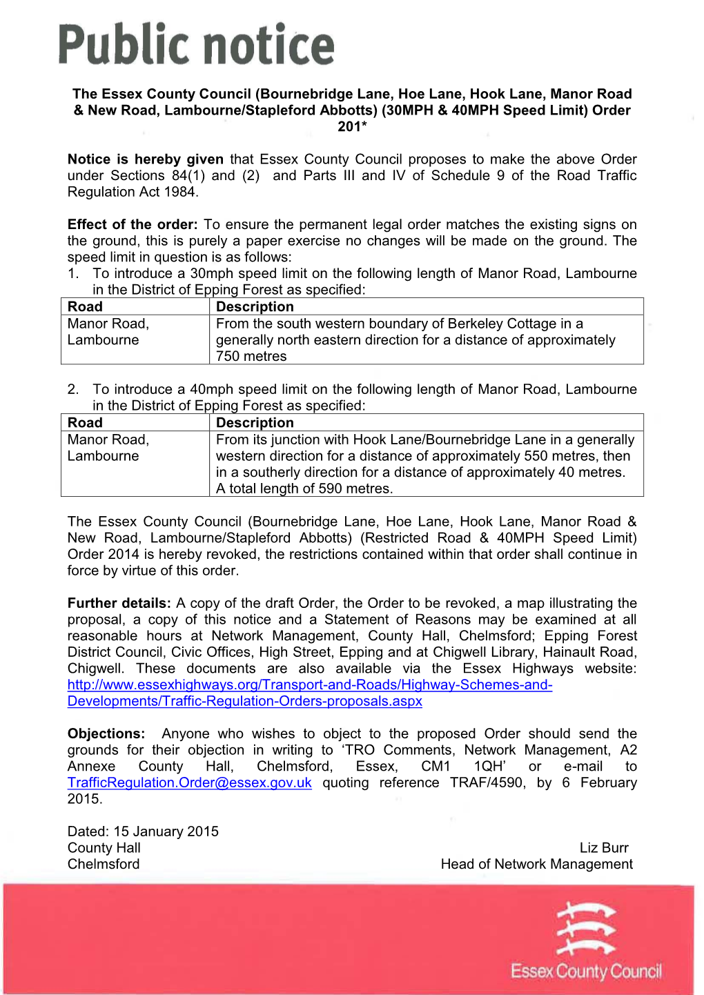 The Essex County Council (Bournebridge Lane, Hoe Lane, Hook Lane, Manor Road & New Road, Lambourne/Stapleford Abbotts) (30MPH & 40MPH Speed Limit) Order 201*