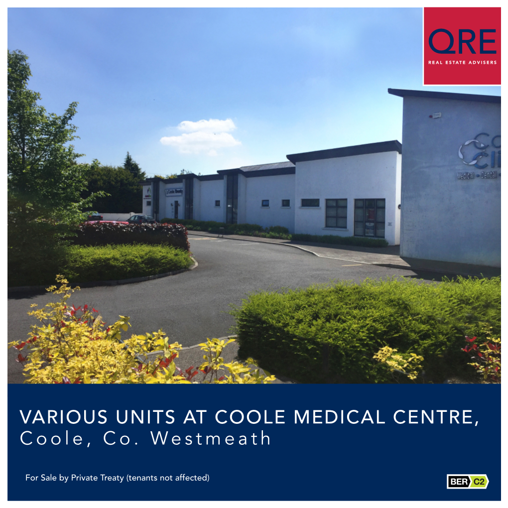 VARIOUS UNITS at COOLE MEDICAL CENTRE, Coole, Co