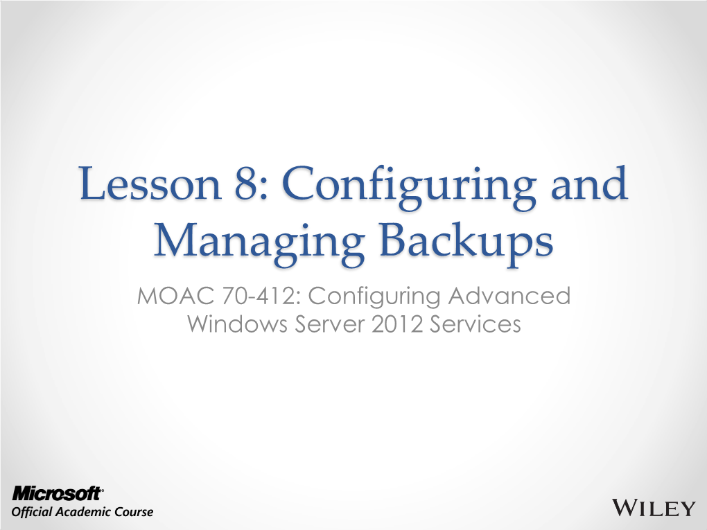 Windows Server Backups O Configure Windows Online Backups O Configure Role-Specific Backups O Manage VSS Settings Using Vssadmin O Create System Restore Points