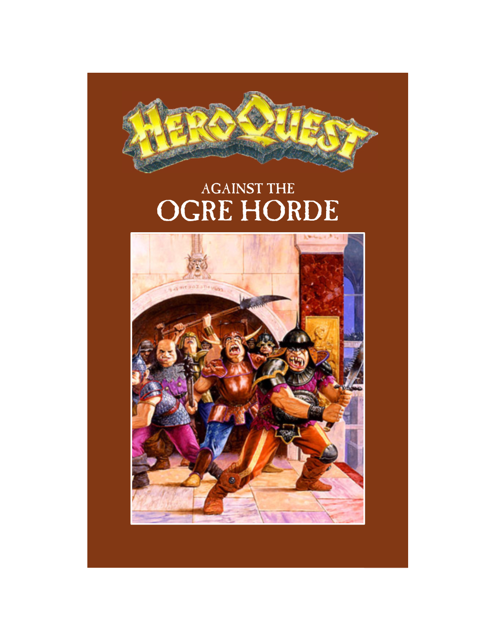 OGRE HORDE Against the Ogre Hordetm the Adventure Continues! Against the Ogre Horde Is an Expansion Set Used with Your Original Hero Quest Game System