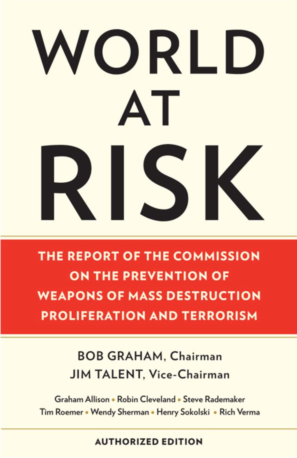 WORLD at RISK the Report of the Commission on the Prevention of WMD Proliferation and Terrorism