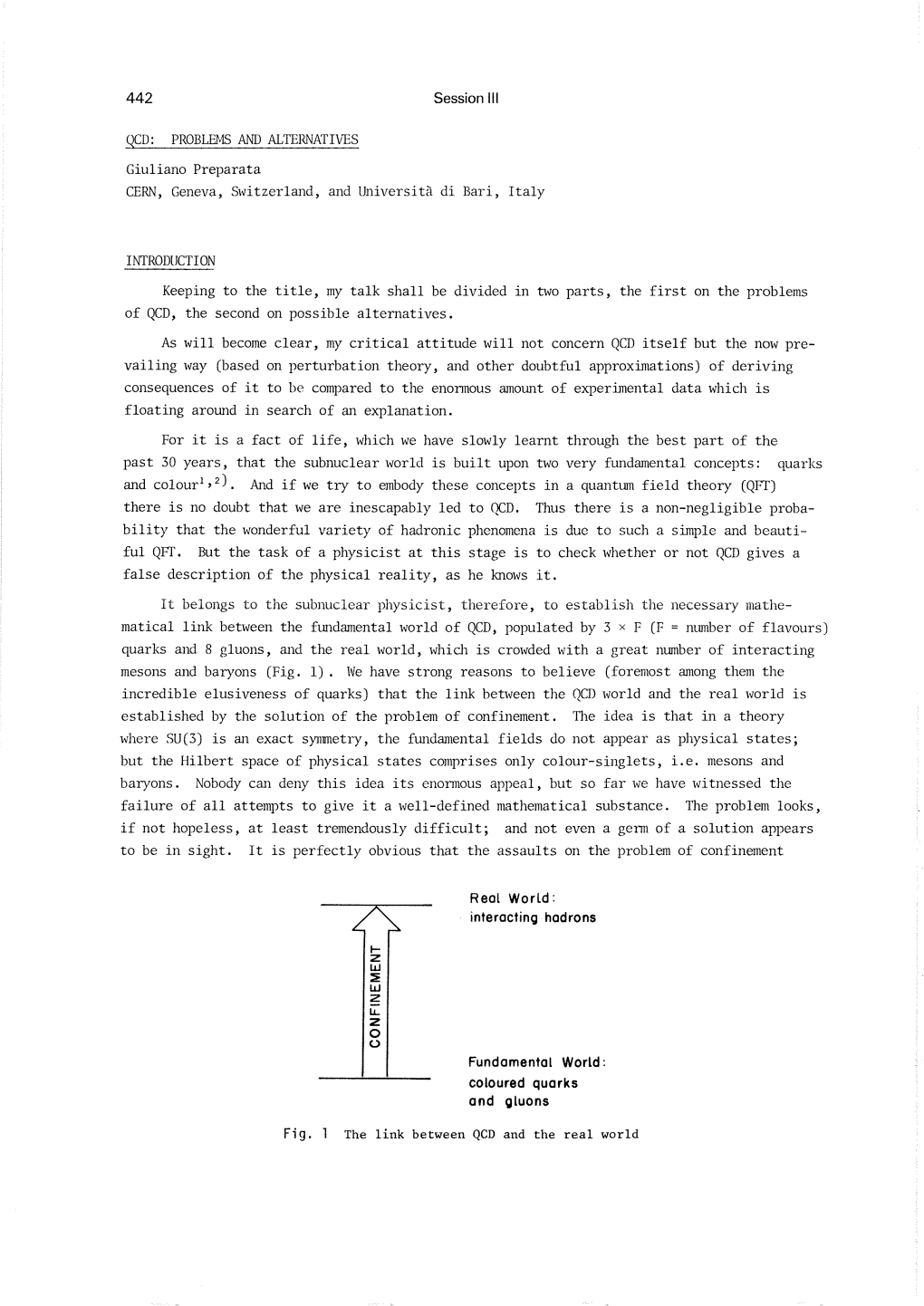 QCD: PROBLEMS AJ'1d ALTERNATIVES Giuliano Preparata CERN, Geneva, Switzerland, and Universita Di Bari, Italy