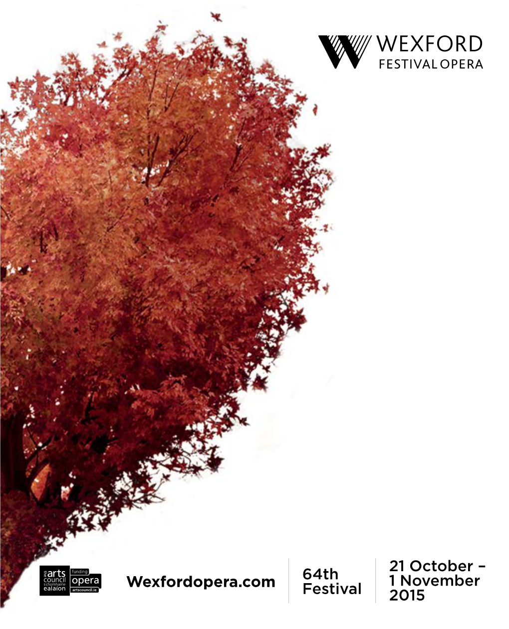 64Th Festival 21 October – 1 November 2015 Wexfordopera.Com