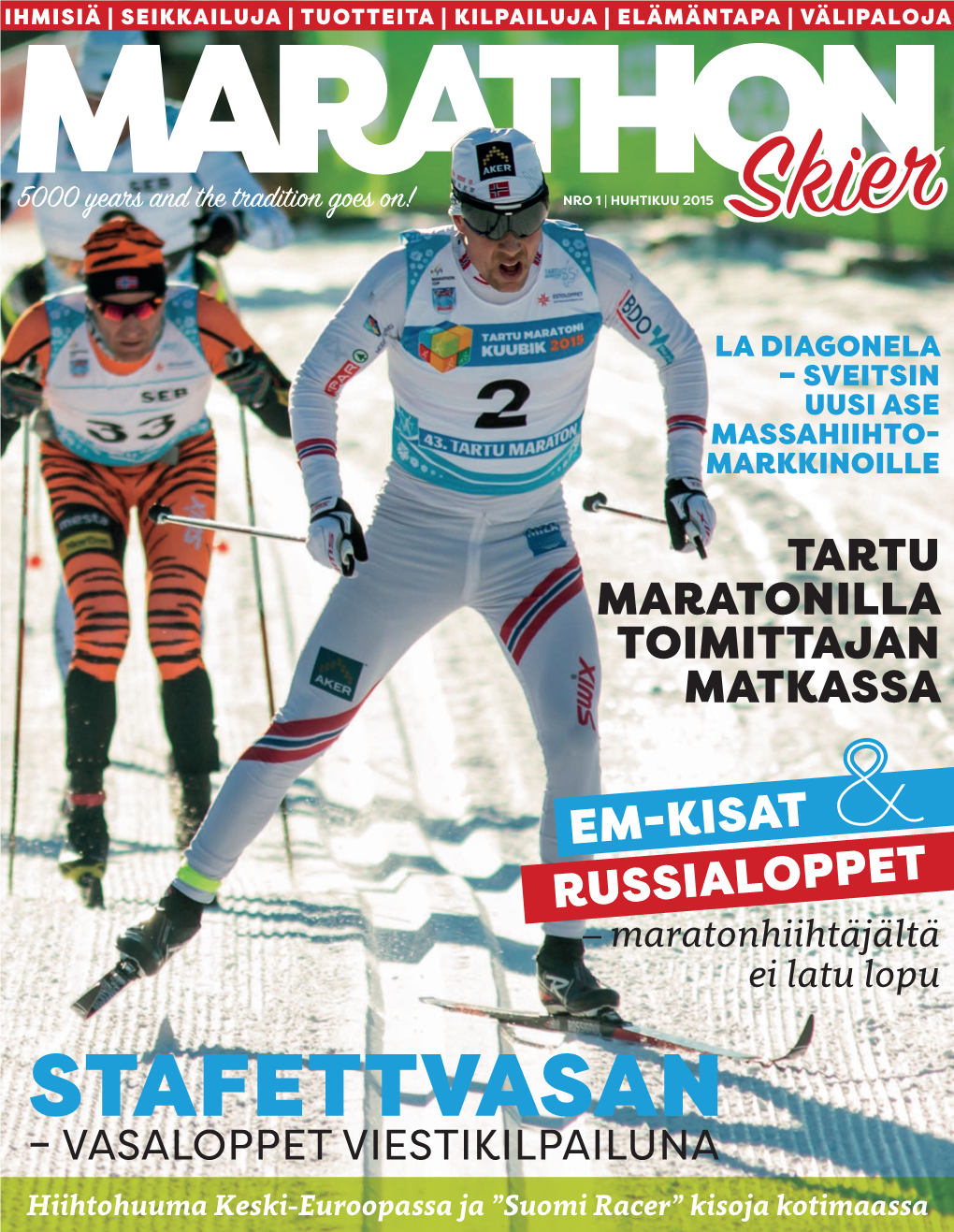 STAFETTVASAN – VASALOPPET VIESTIKILPAILUNA Hiihtohuuma Keski-Euroopassa Ja ”Suomi Racer” Kisoja Kotimaassa SISÄLTÖ | Marathon Skier