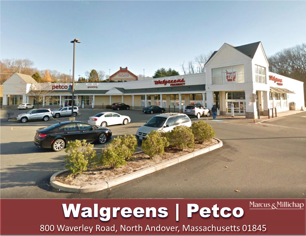 Walgreens | Petco 800 Waverley Road, North Andover, Massachusetts 01845 CONFIDENTIALITY and DISCLAIMER