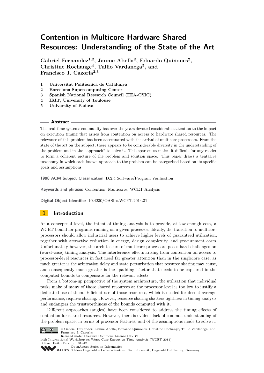 Contention in Multicore Hardware Shared Resources: Understanding of the State of the Art