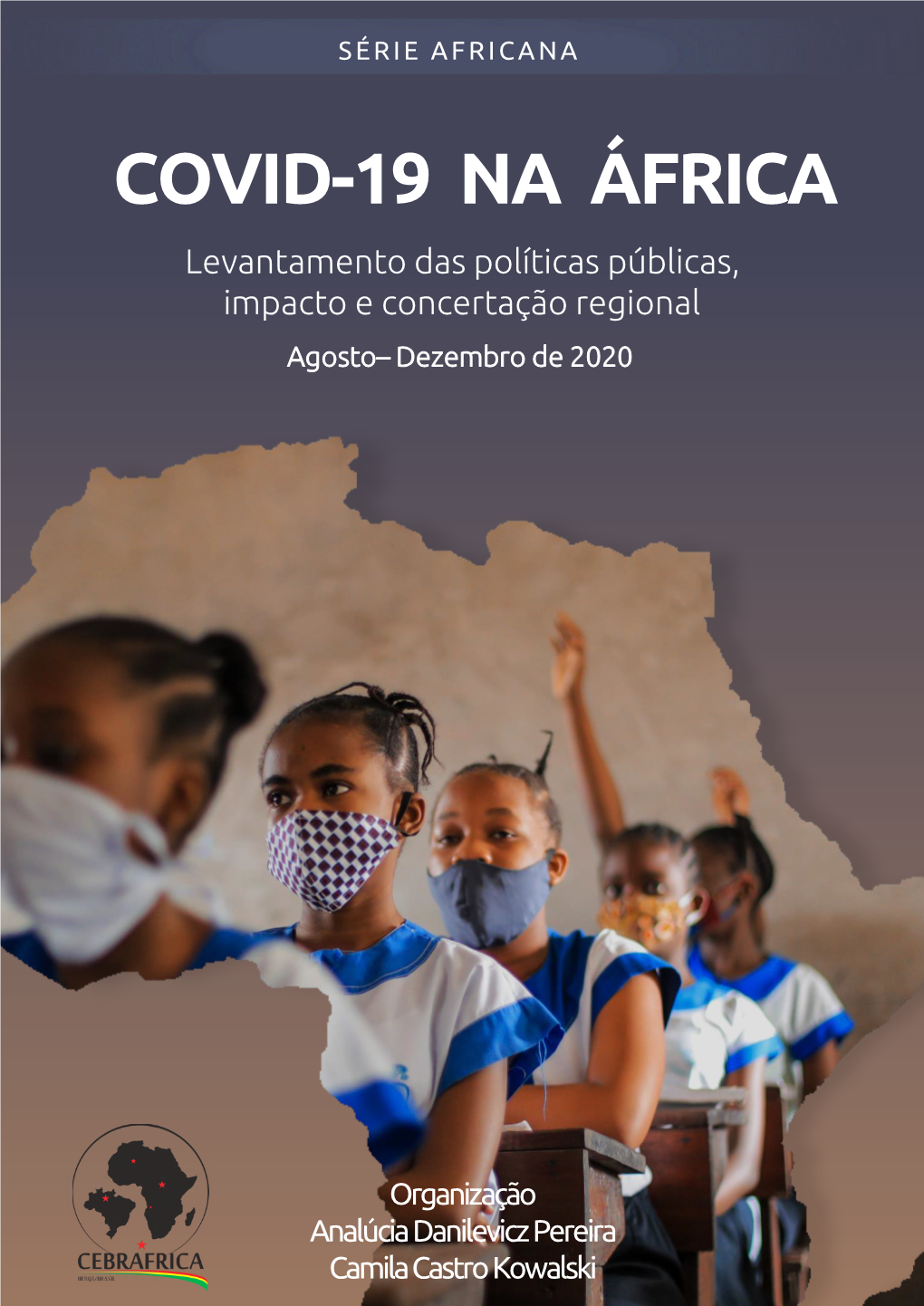 COVID-19 NA ÁFRICA Levantamento Das Políticas Públicas, Impacto E Concertação Regional Agosto– Dezembro De 2020