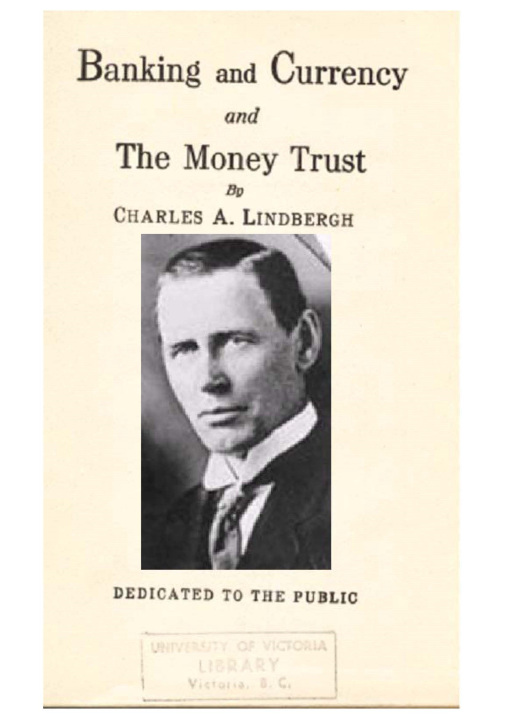 Banking, Currency, and the Money Trust, and in 1917 He Wrote 