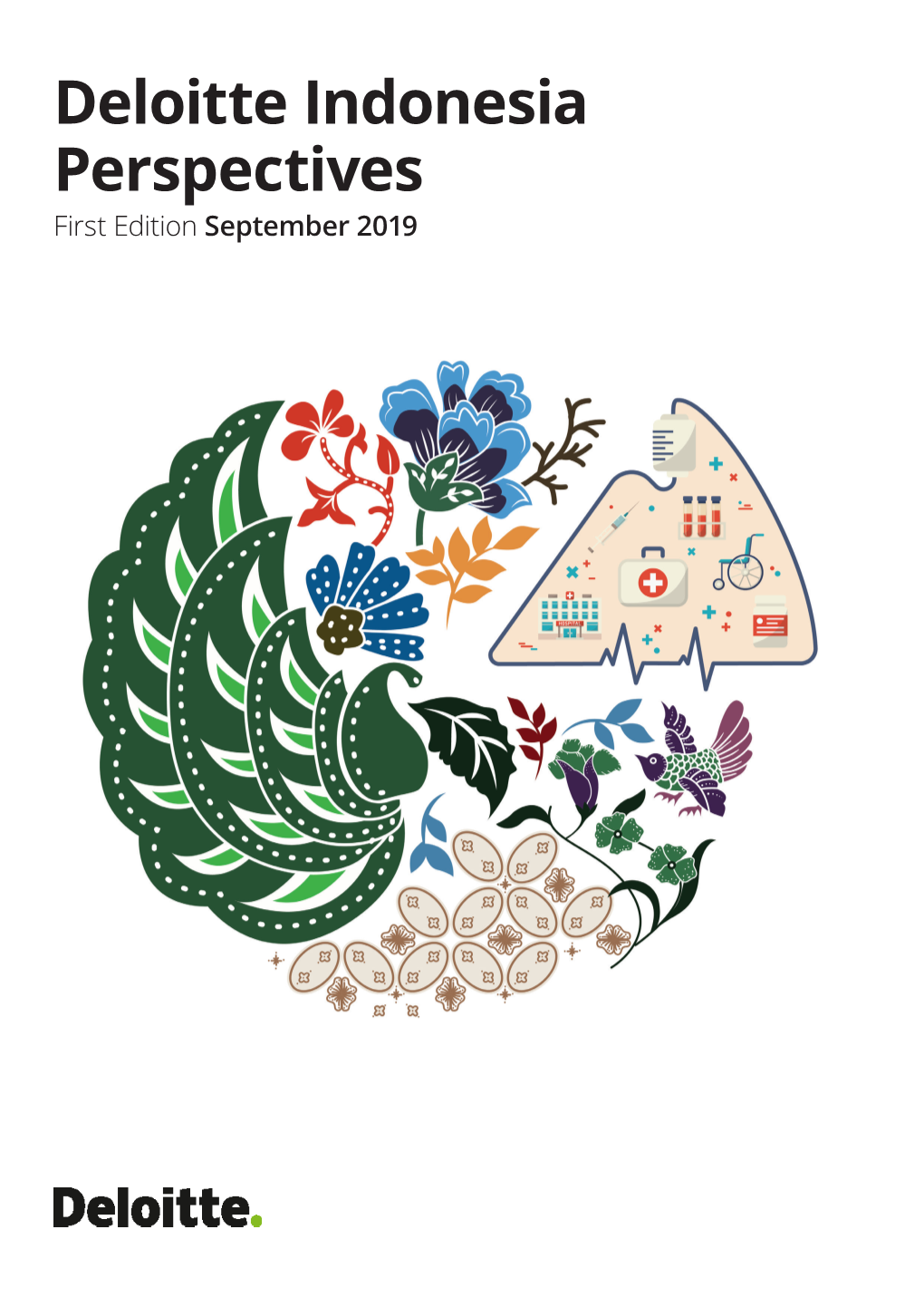 Deloitte Indonesia Perspectives First Edition September 2019 Deloitte Indonesia Perspectives | First Edition, September 2019