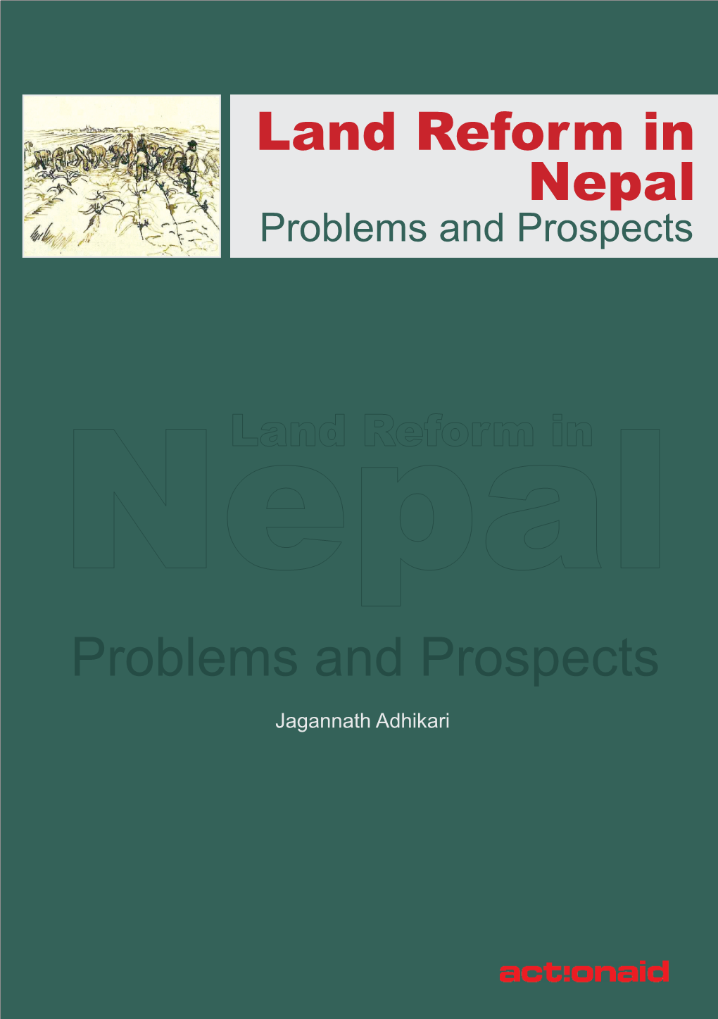 Land Reform in Nepal: Problems and Prospects 1.1 Access to Land and Poverty Reduction
