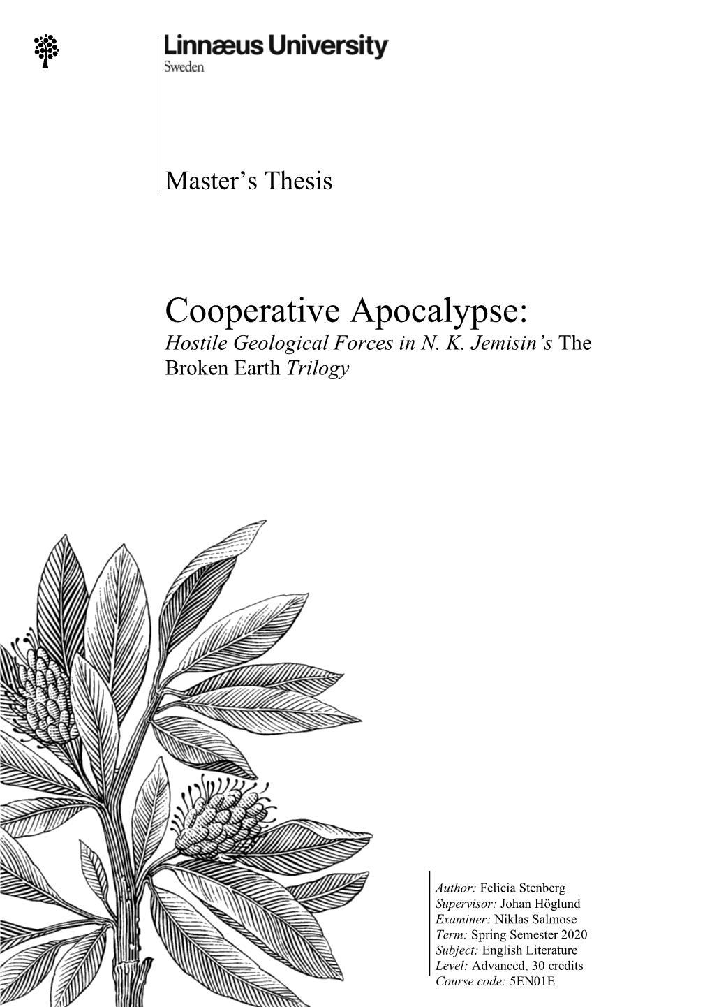 Cooperative Apocalypse: Hostile Geological Forces in N