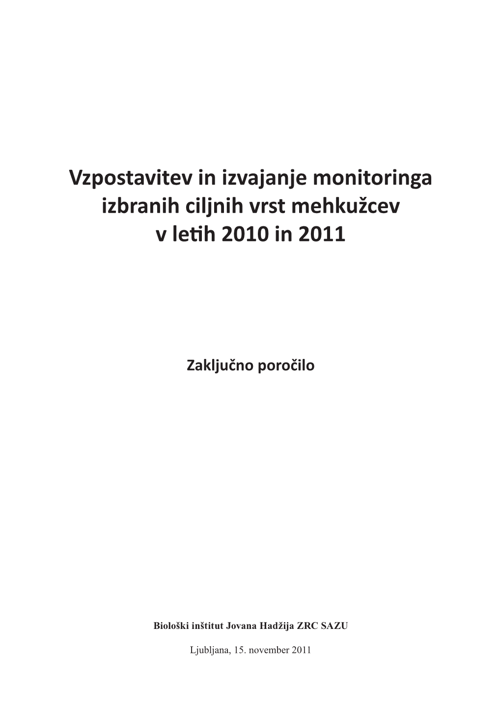 Vzpostavitev in Izvajanje Monitoringa Izbranih Ciljnih Vrst Mehkužcev V Letih 2010 in 2011