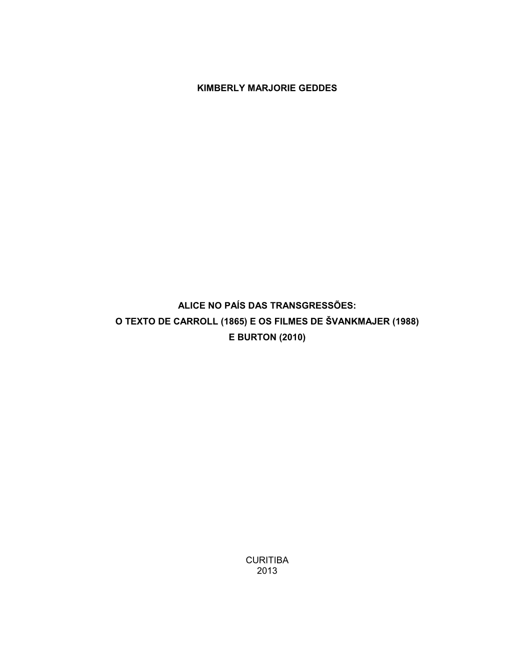 O Texto De Carroll (1865) E Os Filmes De Švankmajer (1988) E Burton (2010)