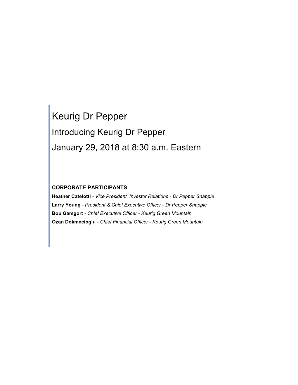 Keurig Dr Pepper Introducing Keurig Dr Pepper January 29, 2018 at 8:30 A.M