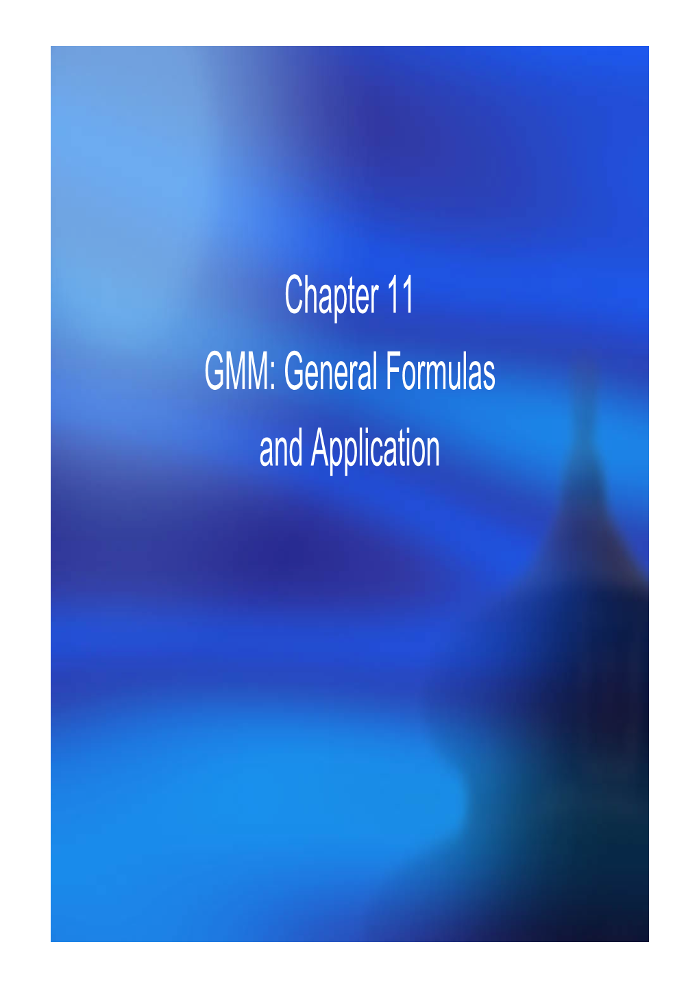 Chapter 11 GMM: General Formulas and Application Main Content