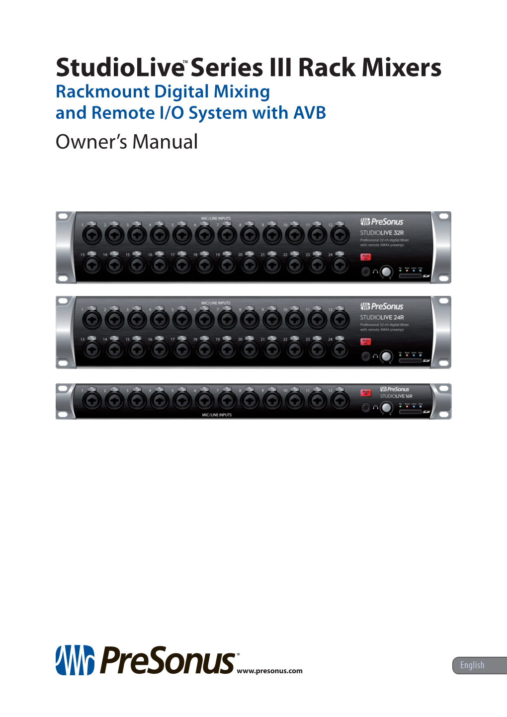 Studiolive™ Series III Rack Mixers Rackmount Digital Mixing and Remote I/O System with AVB Owner’S Manual