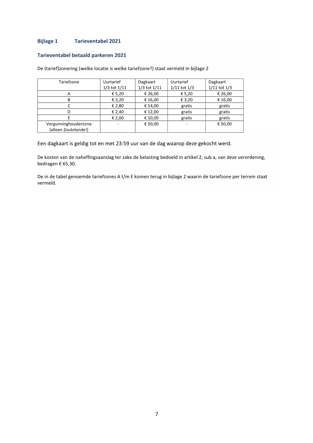 7 Bijlage 1 Tarieventabel 2021 Tarieventabel Betaald Parkeren 2021 Een Dagkaart Is Geldig Tot En Met 23:59 Uur Van De Dag Waarop