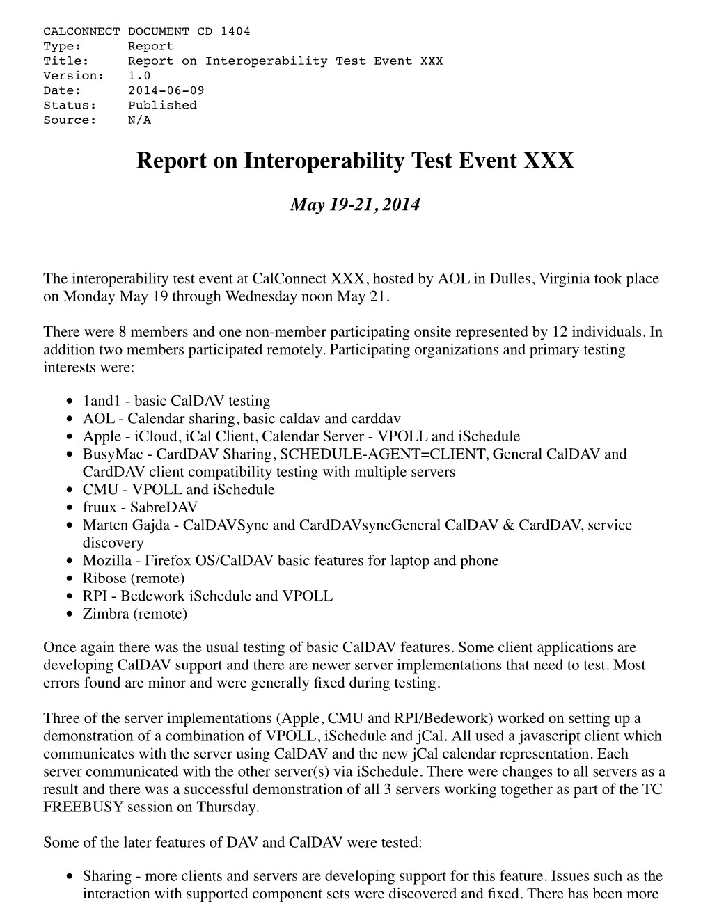 Report on Interoperability Test Event XXX Version: 1.0 Date: 2014-06-09 Status: Published Source: N/A Report on Interoperability Test Event XXX