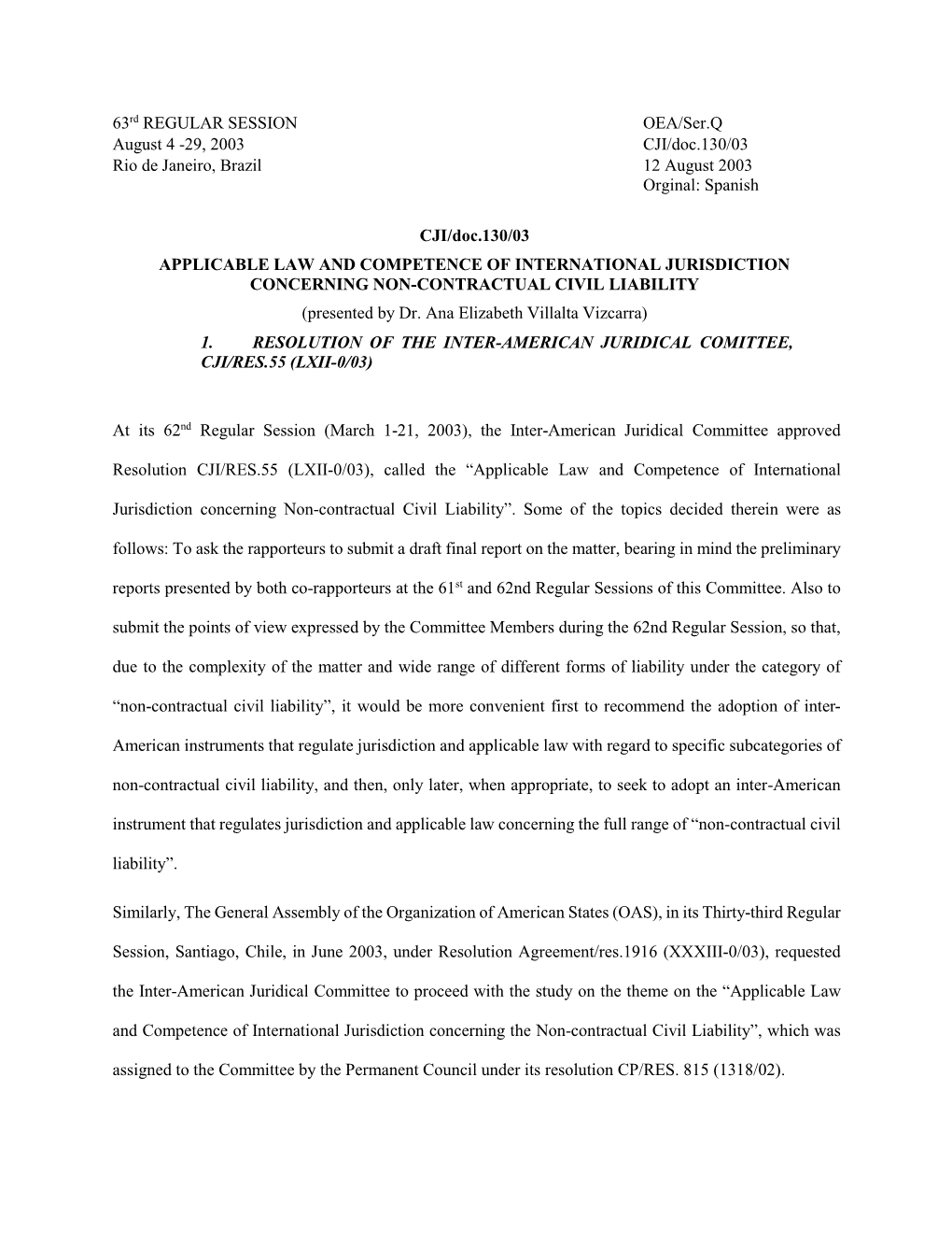 63Rd REGULAR SESSION OEA/Ser.Q August 4 -29, 2003 CJI/Doc.130/03 Rio De Janeiro, Brazil 12 August 2003 Orginal: Spanish