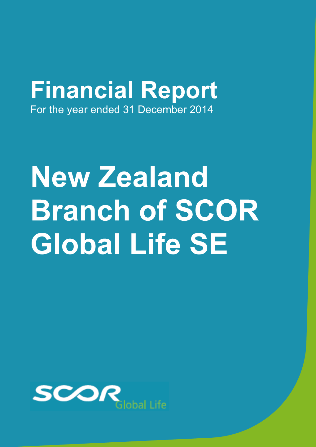 New Zealand Branch of SCOR Global Life SE for the Year from 1 January 2014 to 31 December 2014