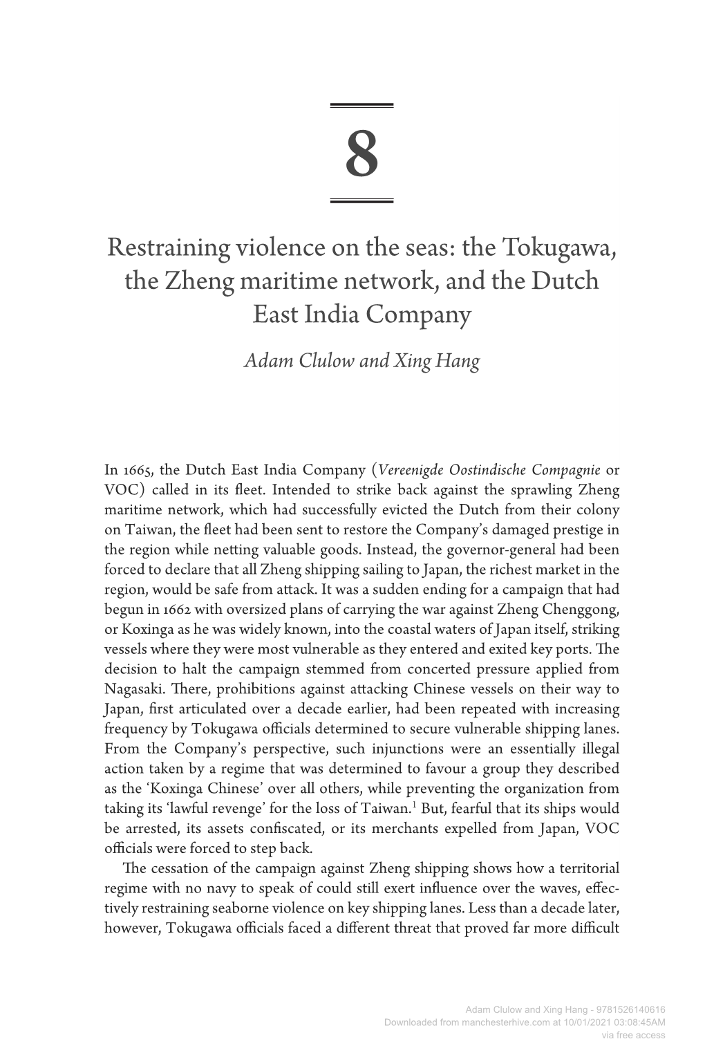 Restraining Violence on the Seas: the Tokugawa, the Zheng Maritime Network, and the Dutch East India Company Adam Clulow and Xing Hang