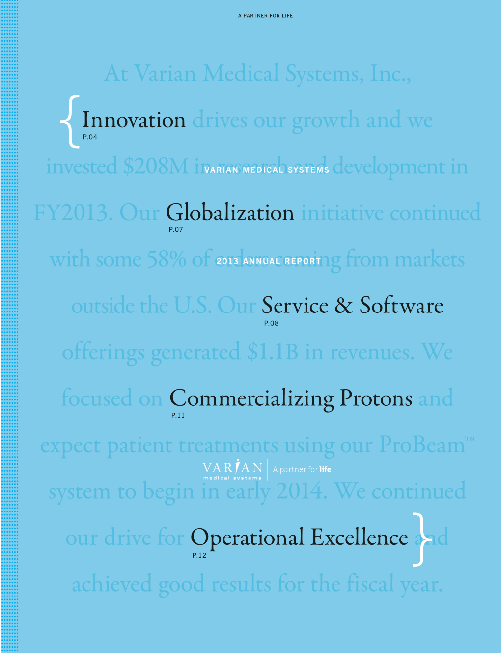 At Varian Medical Systems, Inc., Innovation Drives Our Growth and We P.0 4