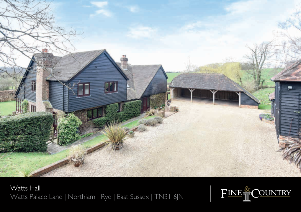 Watts Hall Watts Palace Lane | Northiam | Rye | East Sussex | TN31 6JN Seller Insight