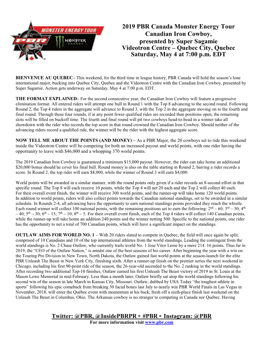 2019 PBR Canada Monster Energy Tour Canadian Iron Cowboy, Presented by Super Sagamie Videotron Centre – Quebec City, Quebec Saturday, May 4 at 7:00 P.M