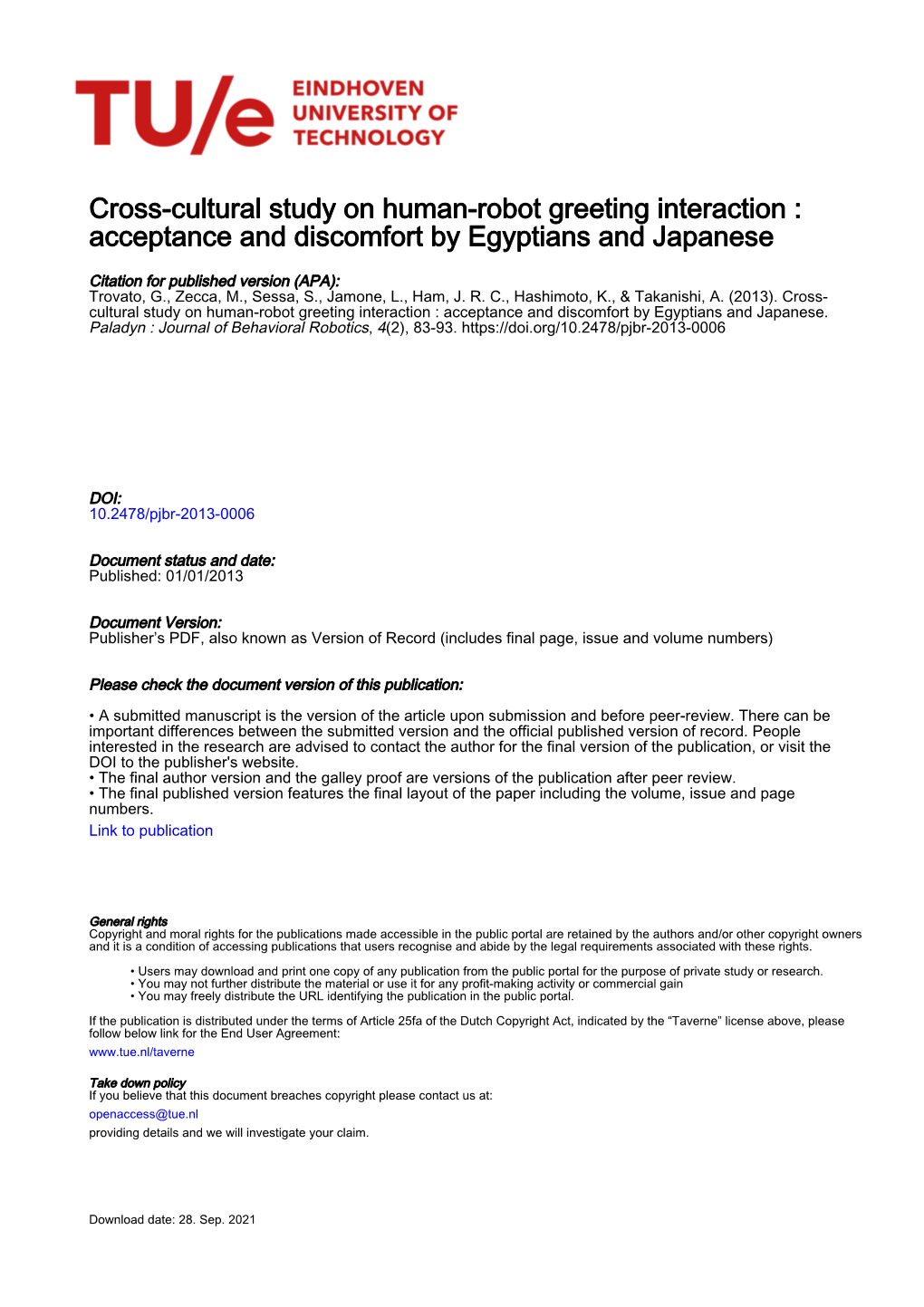 Cross-Cultural Study on Human-Robot Greeting Interaction : Acceptance and Discomfort by Egyptians and Japanese