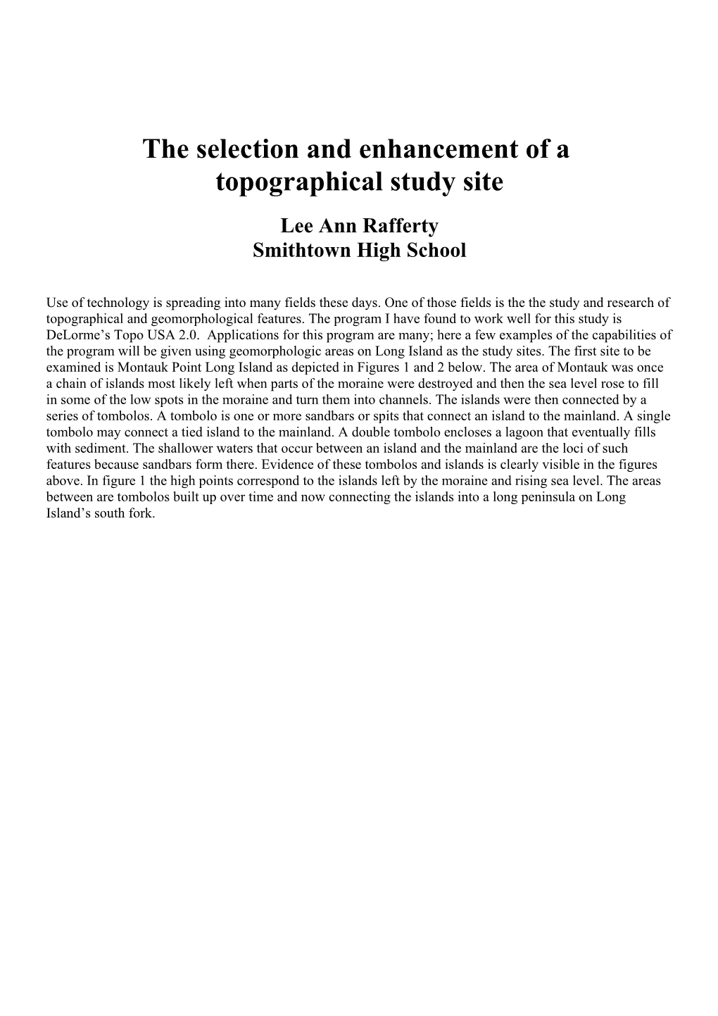 The Selection and Enhancement of a Topographical Study Site Lee Ann Rafferty Smithtown High School