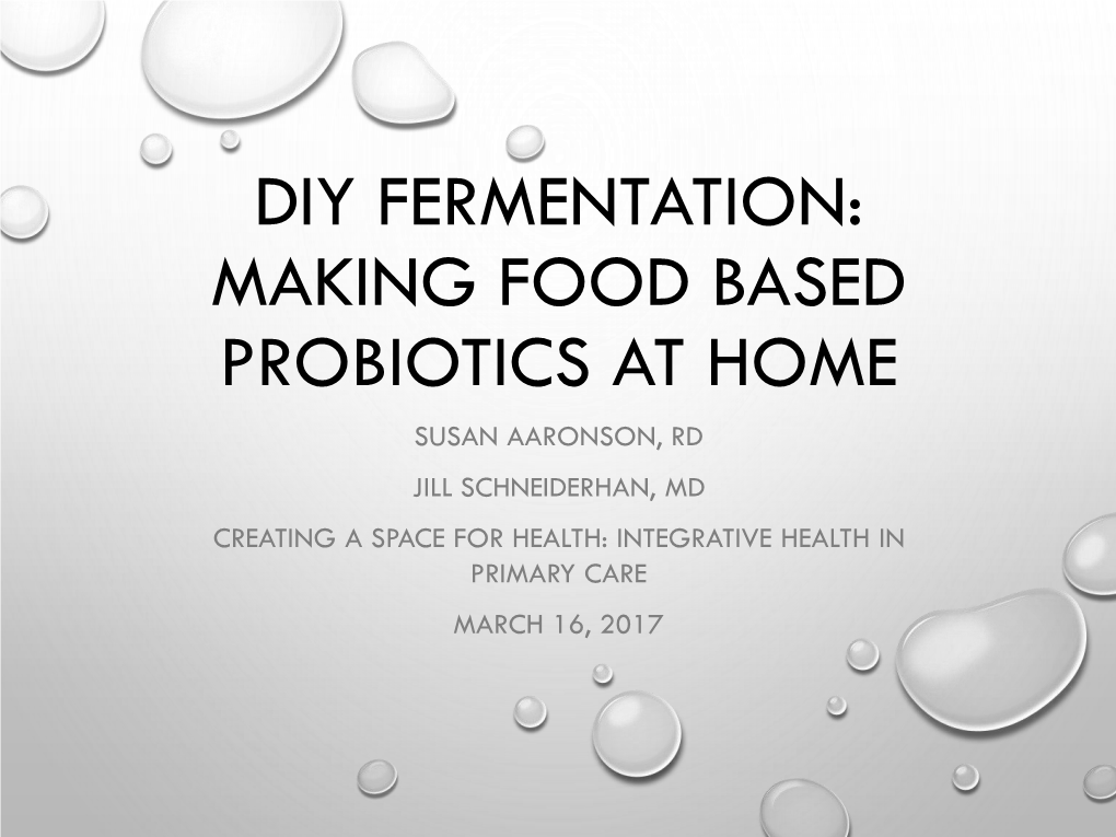 Diy Fermentation: Making Food Based Probiotics at Home