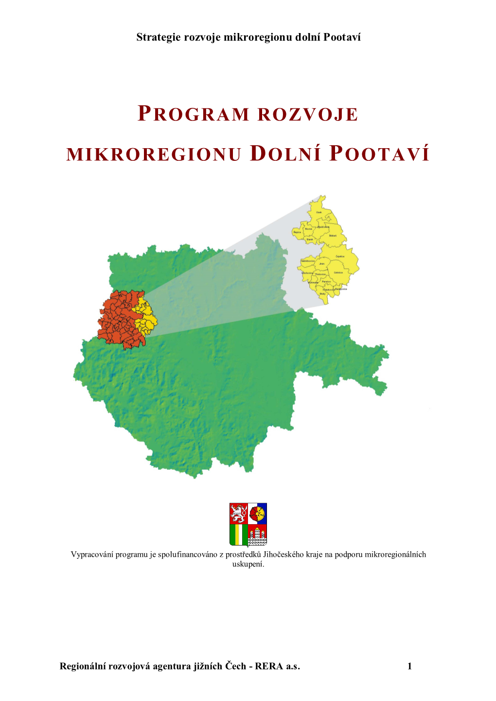 Program Rozvoje Mikroregionu Dolní Pootaví“ Byl Zpracován Na Objednávku Svazku Obcí Dolní Pootaví V Roce 2004