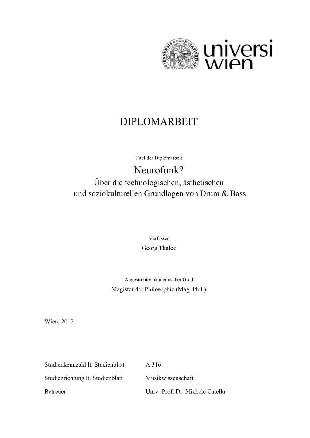 Diplomarbeit Neurofunk? Über Die Technologischen, Ästhetischen Und Soziokulturellen Grundlagen Von Drum & Bass