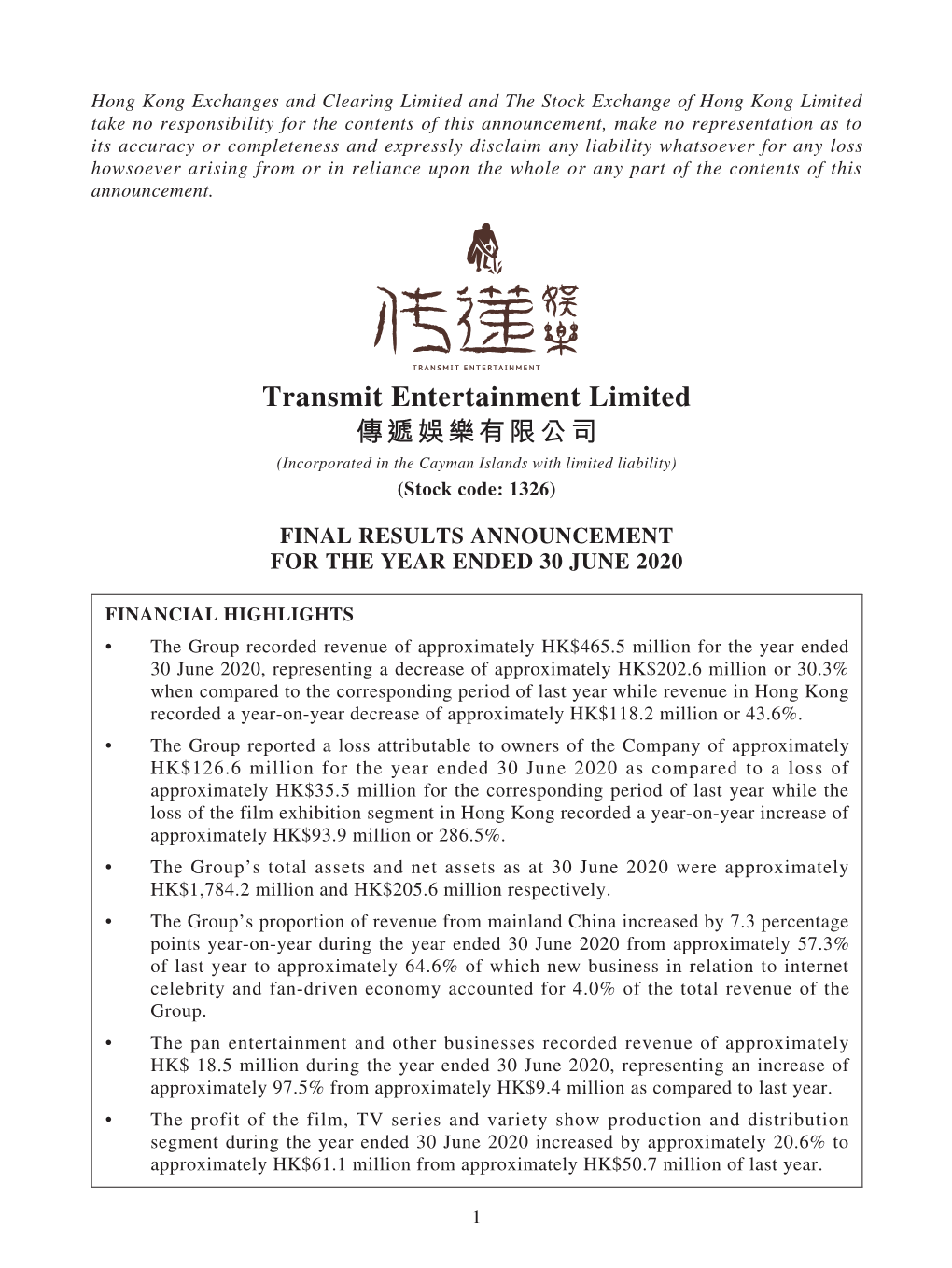 Transmit Entertainment Limited 傳遞娛樂有限公司 (Incorporated in the Cayman Islands with Limited Liability) (Stock Code: 1326)
