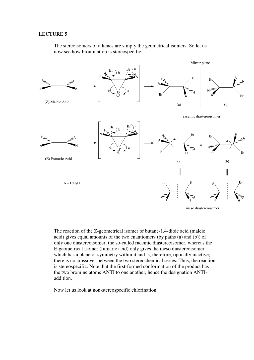 LECTURE 5 the Stereoisomers of Alkenes Are Simply the Geometrical