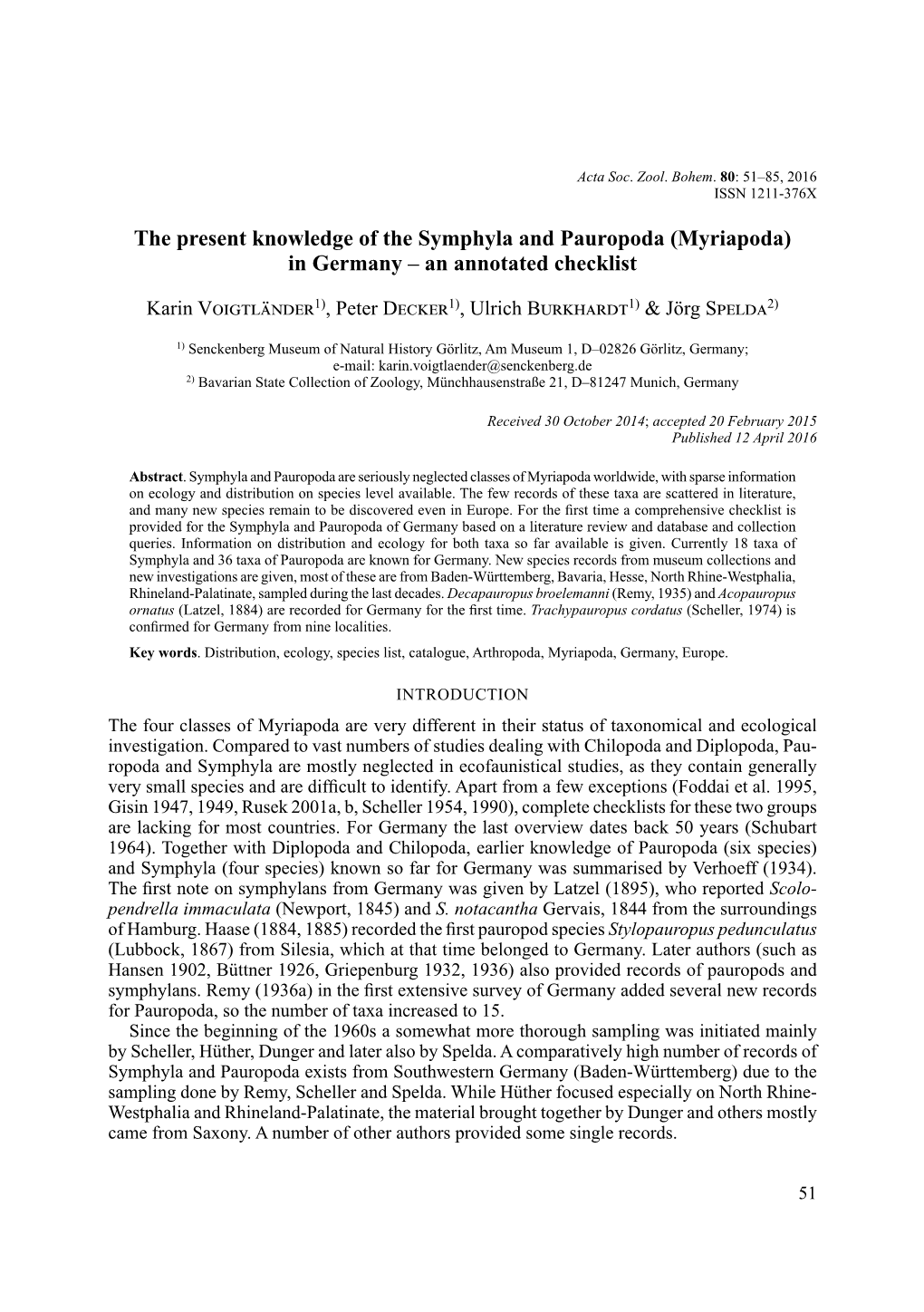 The Present Knowledge of the Symphyla and Pauropoda (Myriapoda) in Germany – an Annotated Checklist