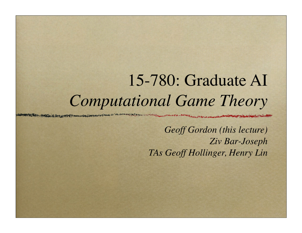 15-780: Graduate AI Computational Game Theory