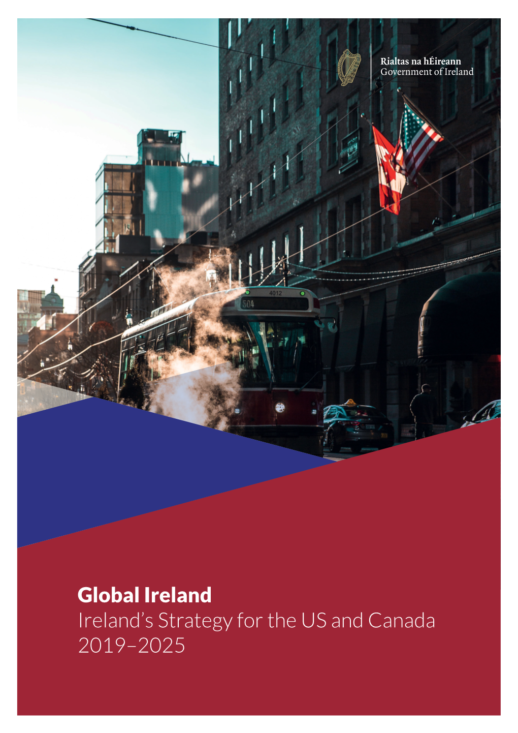 Global Ireland Ireland's Strategy for the US and Canada 2019–2025