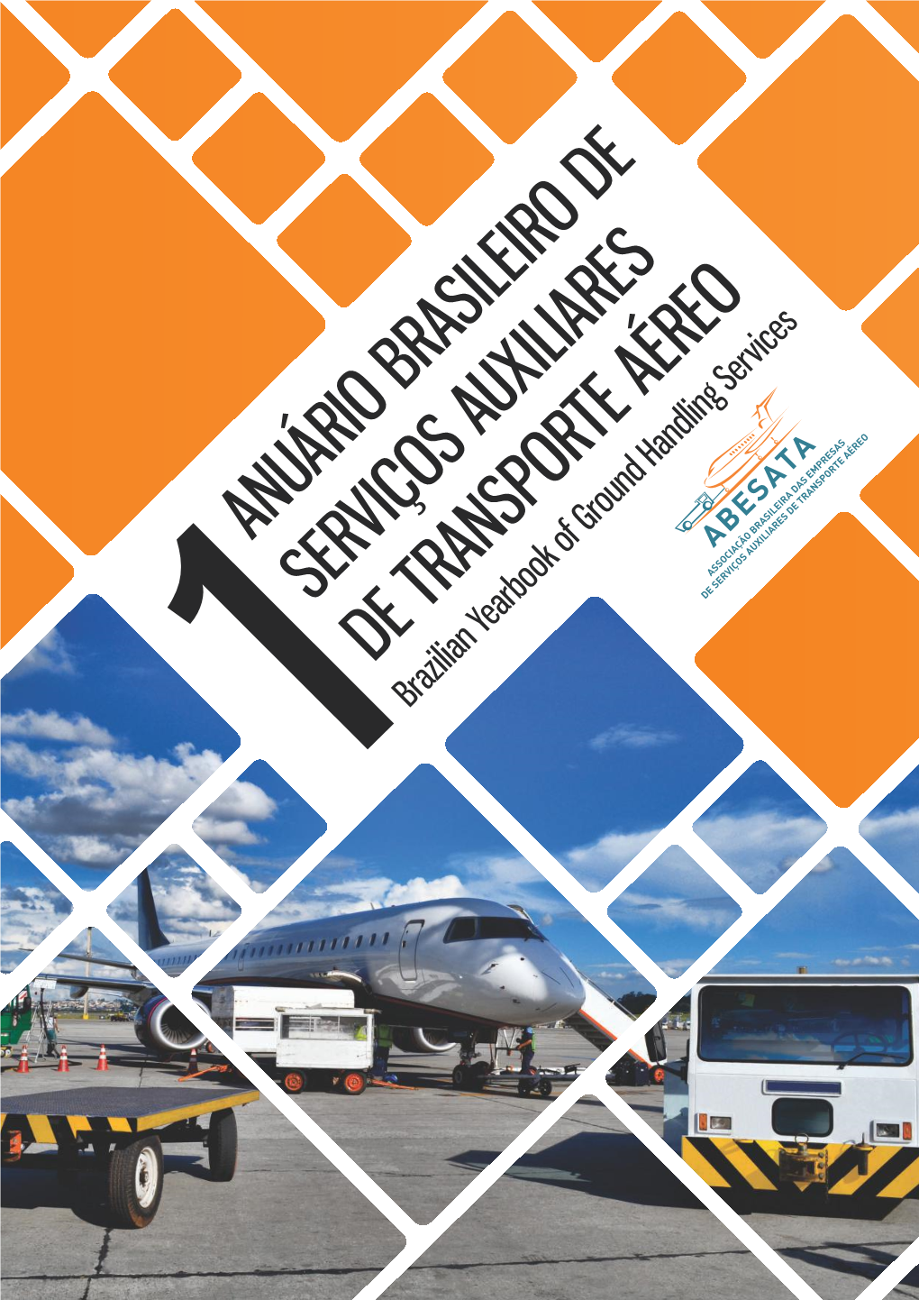 ANUÁRIO BRASILEIRO DE SERVIÇOS AUXILIARES SILEIRO DE DE TRANSPORTE AÉREO XILIARES Vices Brazilian Yearbook of Ground Handling Services U