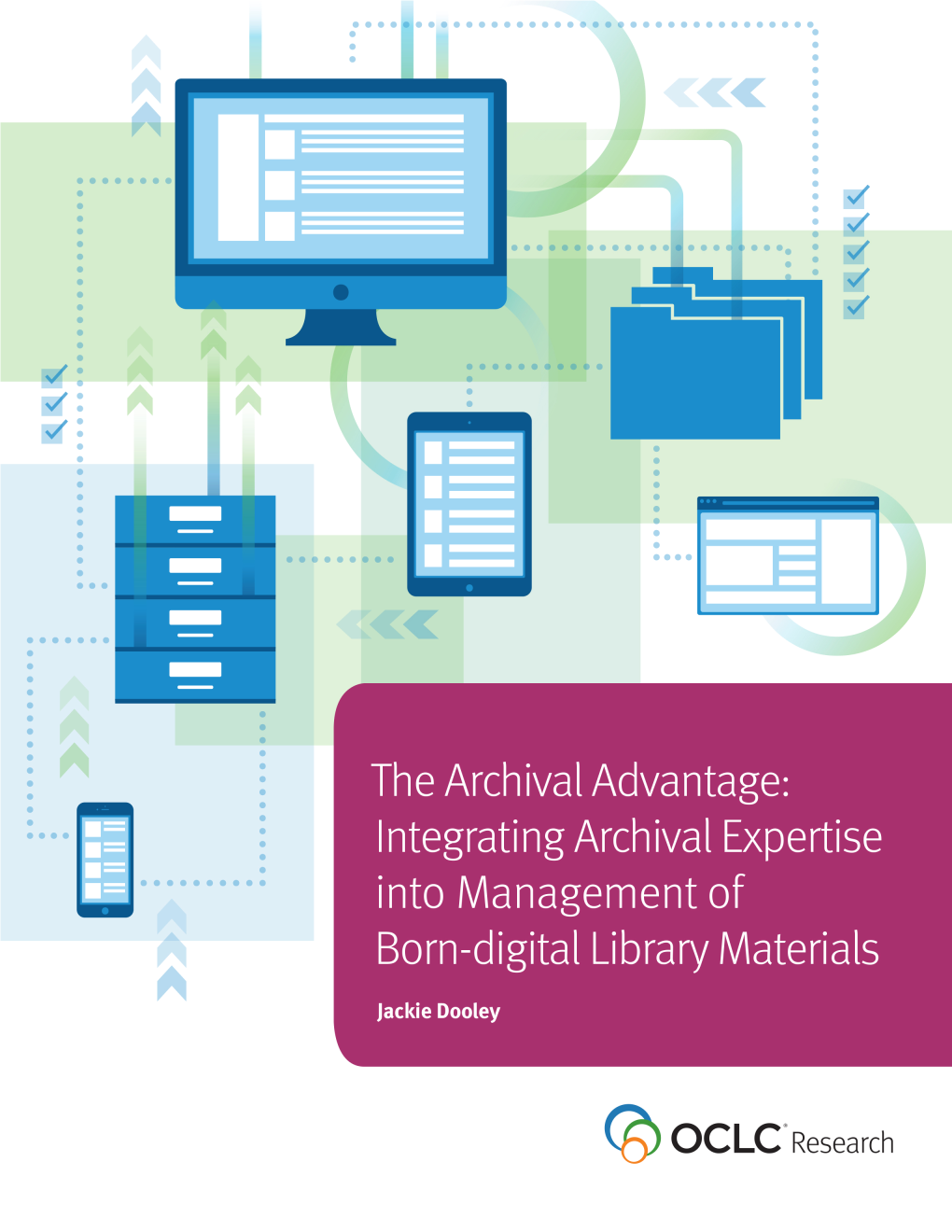 The Archival Advantage: Integrating Archival Expertise Into Management of Born-Digital Library Materials