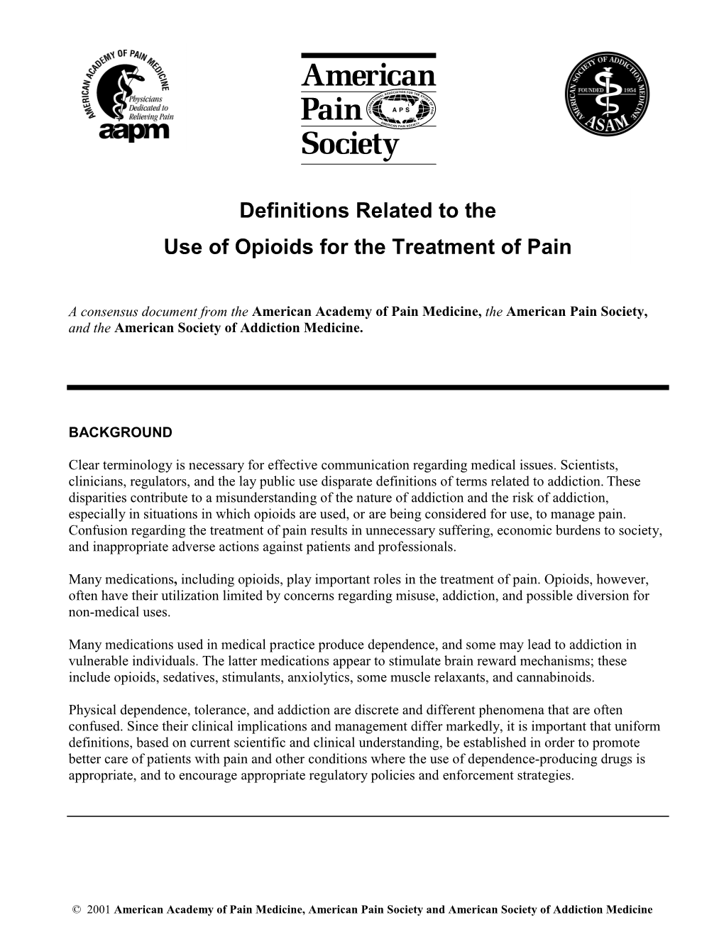 A Consensus Document from the American Academy of Pain Medicine, the American Pain Society, and the American Society of Addiction Medicine