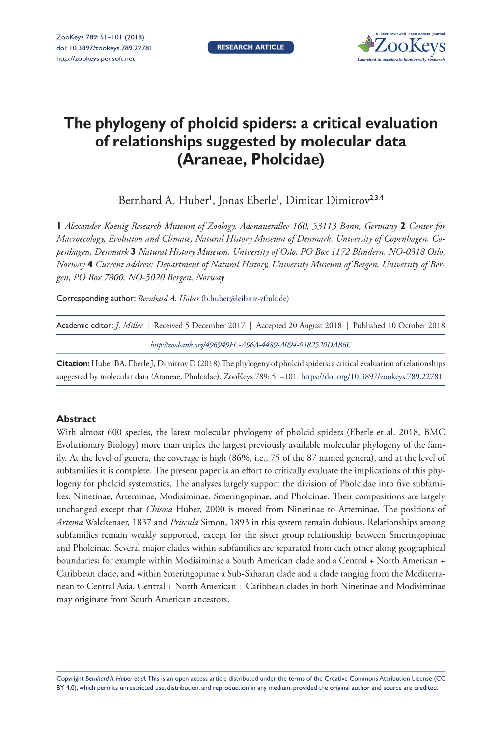 The Phylogeny of Pholcid Spiders 51 Doi: 10.3897/Zookeys.789.22781 RESEARCH ARTICLE Launched to Accelerate Biodiversity Research