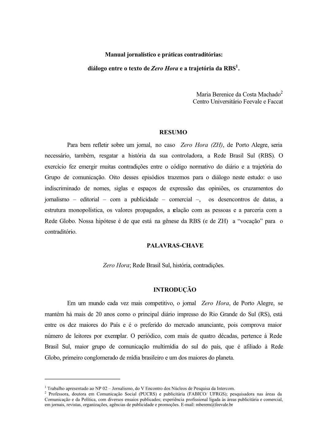 Diálogo Entre O Texto De Zero Hora E a Trajetória Da RBS . Maria Berenice
