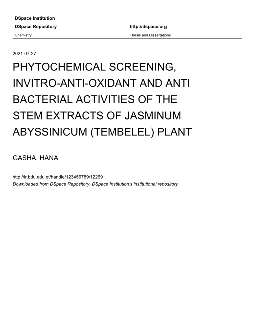 Phytochemical Screening, Invitro-Anti-Oxidant and Anti Bacterial Activities of the Stem Extracts of Jasminum Abyssinicum (Tembelel) Plant
