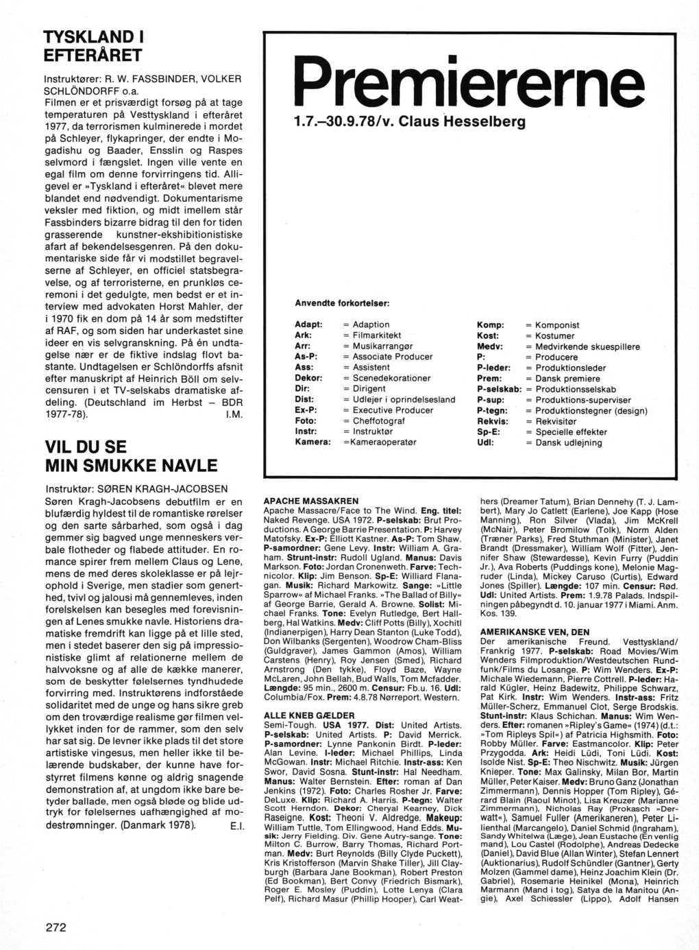 Premiererne 1977, Da Terrorismen Kulminerede I Mordet 1.7.-30.9.78/V