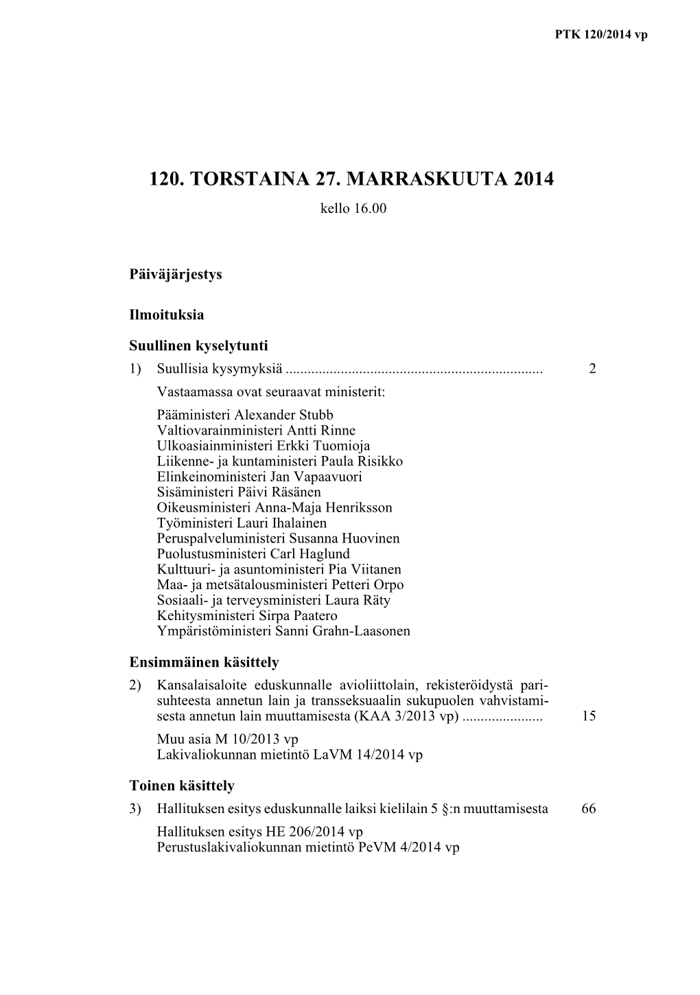 120. TORSTAINA 27. MARRASKUUTA 2014 Kello 16.00